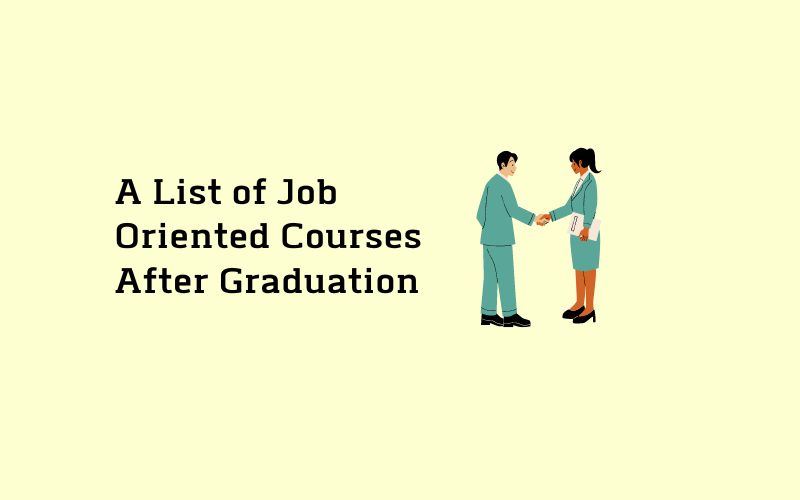 A List of Job Oriented Courses After Graduation